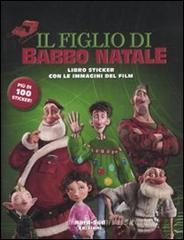 Il figlio di Babbo Natale. Libro sticker Il figlio di Babbo Natale. Libro sticker
