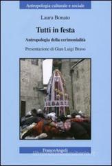 Tutti in festa. Antropologia della cerimonialità Tutti in festa. Antropologia della cerimonialità