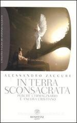 In terra sconsacrata. Perché l'immaginario è ancora cristiano In terra sconsacrata. Perché l'immaginario è ancora cristiano