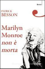 Marilyn Monroe non � morta
