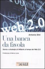 Una banca da favola. Storia e strategie di IWBank al tempo del Web 2.0 Una banca da favola. Storia e strategie di IWBank al tempo del Web 2.0