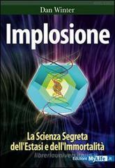 Implosione. La scienza segreta dell'estasi e dell'immortalit�