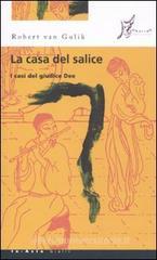 La casa del salice. I casi del giudice Dee