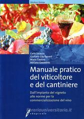 Manuale pratico del viticoltore e del cantiniere Manuale pratico del viticoltore e del cantiniere
