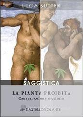 La pianta proibita. Canapa: coltura e cultura. eBook