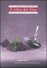 Il libro del vino. Manuale teorico & pratico Il libro del vino. Manuale teorico & pratico
