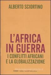 L Africa in guerra. I conflitti africani e la globalizzazione. eBook