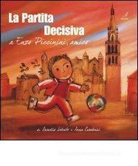 La partita decisiva. A Enzo Piccinini, amico