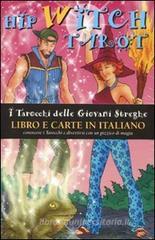 Hip Witch tarocchi. I tarocchi delle giovani streghe. Con 78 carte Hip Witch tarocchi. I tarocchi delle giovani streghe. Con 78 carte