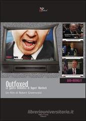 Outfoxed. La guerra mediatica di Rupert Murdoch. Con libro