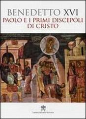 Paolo e i primi discepoli di Cristo Paolo e i primi discepoli di Cristo