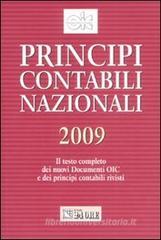 Principi contabili nazionali 2009. Il testo completo dei nuovi documenti OIC e dei principi contabili rivisti Principi contabili nazionali 2009. Il testo completo dei nuovi documenti OIC e dei principi contabili rivisti