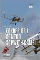Fokker Dr I contro Sopwith Camel. Fronte occidentale 1917-1918 Fokker Dr I contro Sopwith Camel. Fronte occidentale 1917-1918