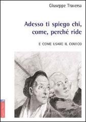 Adesso ti spiego chi, come, perch� ride. E come usare il comico