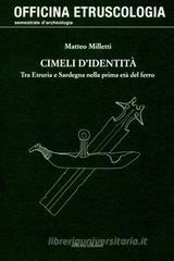 Cimeli d'identità. Tra Etruria e Sardegna nella prima età del ferro Cimeli d'identità. Tra Etruria e Sardegna nella prima età del ferro
