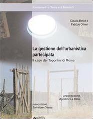 La gestione dell'urbanistica partecipata. Il caso dei toponimi di Roma La gestione dell'urbanistica partecipata. Il caso dei toponimi di Roma