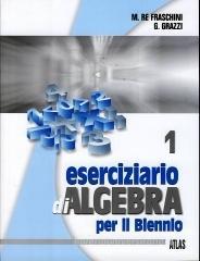 Eserciziario di algebra - vol.1 vol.1
