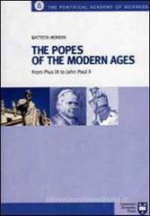 The Popes of the modern Ages. From Pius IX to John Paul II The Popes of the modern Ages. From Pius IX to John Paul II