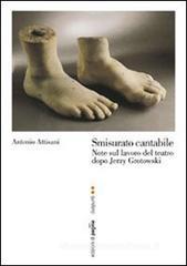 Smisurato cantabile. Note sul lavoro del teatro dopo Jerzy Grotowsky