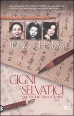 Cigni selvatici. Tre figlie della Cina Cigni selvatici. Tre figlie della Cina