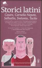 Storici latini: Cesare, Cornelio Nepote, Sallustio, Svetonio, Tacito. Testo latino a fronte. Ediz. integrali Storici latini: Cesare, Cornelio Nepote, Sallustio, Svetonio, Tacito. Testo latino a fronte. Ediz. integrali