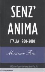 Senz'anima. Italia 1980-2010 Senz'anima. Italia 1980-2010