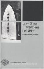 L' invenzione dell'arte. Una storia culturale L' invenzione dell'arte. Una storia culturale