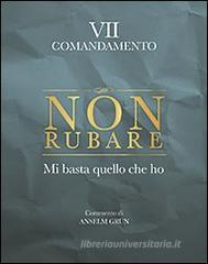 Non rubare. Mi basta quello che ho. VII comandamento