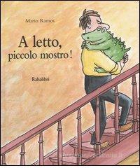 A letto, piccolo mostro!