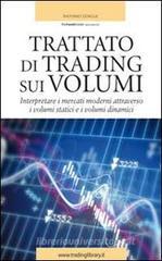 Trattato di trading sui volumi. Interpretare i mercati moderni attraverso i volumi statici e i volumi dinamici Trattato di trading sui volumi. Interpretare i mercati moderni attraverso i volumi statici e i volumi dinamici
