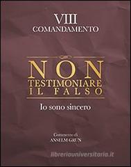 Non testimoniare il falso. Io sono sincero. VIII comandamento Non testimoniare il falso. Io sono sincero. VIII comandamento