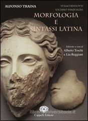 Morfologia e sintassi latina. Per i Licei e gli Ist. magistrali