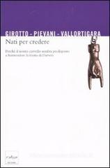 Nati per credere. Perch� il nostro cervello sembra predisposto a fraintendere la teoria di Darwin. eBook