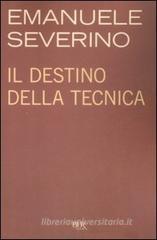 Il destino della tecnica Il destino della tecnica