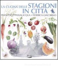 La cucina delle stagioni in citt�