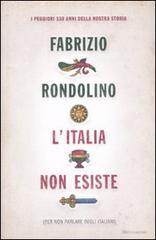 L' Italia non esiste (per non parlare degli italiani) L' Italia non esiste (per non parlare degli italiani)