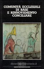 Comunit� ecclesiali di base e rinnovamento conciliare. Atti dell'11� Convegno nazionale (Roma, 28 aprile-1 maggio 1985)