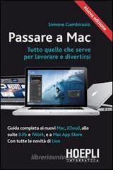 Passare a Mac. Tutto quello che serve per lavorare e divertirsi Passare a Mac. Tutto quello che serve per lavorare e divertirsi