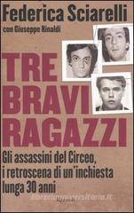 Tre bravi ragazzi. Gli assassini del Circeo, i retroscena di un'inchiesta lunga 30 anni