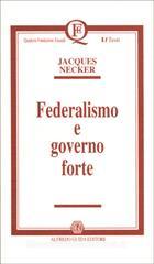 Federalismo e governo forte Federalismo e governo forte