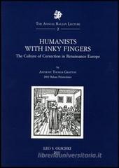 Humanists with Inky Fingers. The Culture of Correction in Renaissance Europe Humanists with Inky Fingers. The Culture of Correction in Renaissance Europe