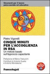 Cinque minuti per l'accoglienza in RSA. Un metodo basato sull'approccio capacitante Cinque minuti per l'accoglienza in RSA. Un metodo basato sull'approccio capacitante