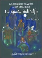 Le cronache di Mhur. L'era degli eroi. La spada dell'elfo