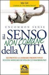 Il senso non comune della vita. Sei pronto a cambiare prospettiva? Il senso non comune della vita. Sei pronto a cambiare prospettiva?