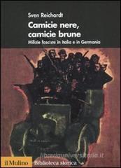 Camicie nere, camicie brune. Milizie fasciste in Italia e in Germania