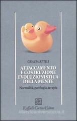 Attaccamento e costruzione evoluzionistica della mente. Normalit�, patologia, terapia