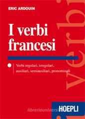 I verbi francesi. Verbi regolari, irregolari, ausiliari, semiausiliari, pronominali I verbi francesi. Verbi regolari, irregolari, ausiliari, semiausiliari, pronominali