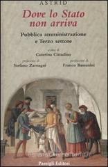 Dove lo Stato non arriva. Pubblica amministrazione e terzo settore Dove lo Stato non arriva. Pubblica amministrazione e terzo settore