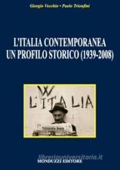 L' Italia contemporanea. Un profilo storico (1939-2008)