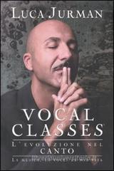 Vocal classes. L'evoluzione nel canto Vocal classes. L'evoluzione nel canto